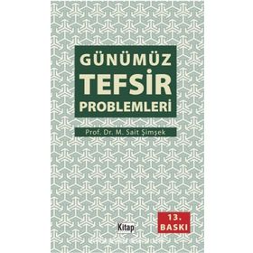 GÜNÜMÜZ TEFSIR PROBLEMLERI - M. SAID ŞİMŞEK