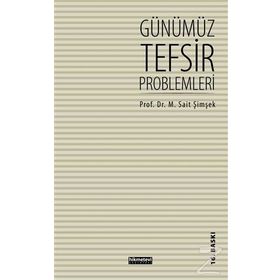 GÜNÜMÜZ TEFSIR PROBLEMLERI - M. SAID ŞİMŞEK