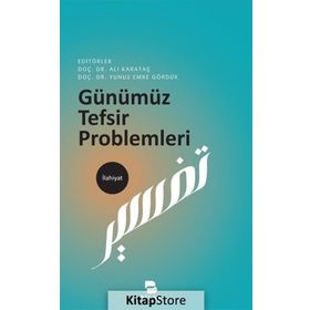 GÜNÜMÜZ TEFSIR PROBLEMLERI - M. SAID ŞİMŞEK