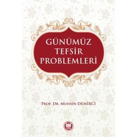 GÜNÜMÜZ TEFSIR PROBLEMLERI - M. SAID ŞİMŞEK