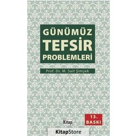 GÜNÜMÜZ TEFSIR PROBLEMLERI - M. SAIT ŞIMŞEK