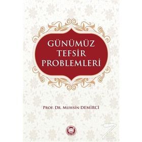 Günümüz Tefsir Problemleri - Muhsin Demirci
