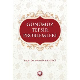 Günümüz Tefsir Problemleri - Muhsin Demirci