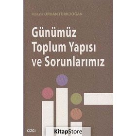 Günümüz Toplum Yapısı ve Sorunlarımız - Prof. Dr. Orhan Türkdoğan