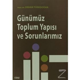 Günümüz Toplum Yapısı ve Sorunlarımız - Prof. Dr. Orhan Türkdoğan