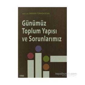 Günümüz Toplum Yapısı ve Sorunlarımız - Prof. Dr. Orhan Türkdoğan