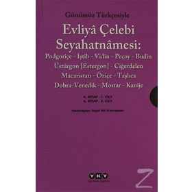 GÜNÜMÜZ TÜRKÇESİYLE EVLIYÂ ÇELEBİ - EVLIYA ÇELEBİ