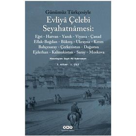 GÜNÜMÜZ TÜRKÇESİYLE EVLIYÂ ÇELEBİ - EVLIYA ÇELEBİ
