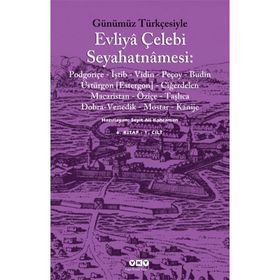 GÜNÜMÜZ TÜRKÇESIYLE EVLIYÂ ÇELEBI SEYAHATNÂMESI (2 CILT) - SEYIT ALI KAHRAMAN;YÜCEL DAĞLI