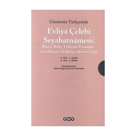 GÜNÜMÜZ TÜRKÇESİYLE EVLIYÂ ÇELEBİ SEYAHATNÂMESI (2 CILT TAKIM) BURSA - BOLU - TRABZON - ERZURUM - - SEYIT ALI KAHRAMAN;YÜCEL DAĞLI