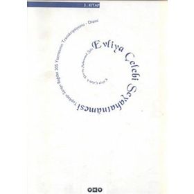 GÜNÜMÜZ TÜRKÇESİYLE EVLIYA ÇELEBİ SEYAHATNAMESI 3. CILT (2 KITAP, TAKIM) - SEYIT ALI KAHRAMAN;YÜCEL DAĞLI