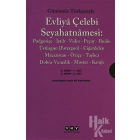 GÜNÜMÜZ TÜRKÇESİYLE EVLIYA ÇELEBİ SEYAHATNAMESI 6.KITAP (2.CILT) - SEYIT ALI KAHRAMAN - KOLEKTIF