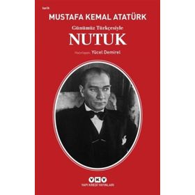 Günümüz Türkçesiyle Nutuk - Mustafa Kemal Atatürk