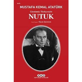 Günümüz Türkçesiyle Nutuk - Mustafa Kemal Atatürk
