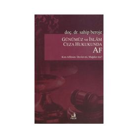 Günümüz ve İslam Ceza Hukukunda Af - Sahip Beroje