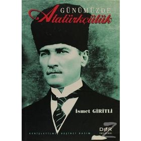 GÜNÜMÜZDE ATATÜRKÇÜLÜK - ANIL ÇEÇEN