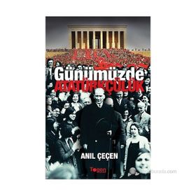 GÜNÜMÜZDE ATATÜRKÇÜLÜK - ANIL ÇEÇEN