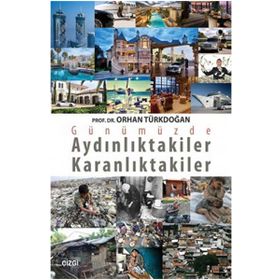 Günümüzde Aydınlıktakiler Karanlıktakiler - Prof. Dr. Orhan Türkdoğan