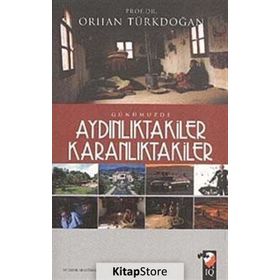 Günümüzde Aydınlıktakiler Karanlıktakiler - Prof. Dr. Orhan Türkdoğan