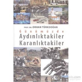 Günümüzde Aydınlıktakiler Karanlıktakiler - Prof. Dr. Orhan Türkdoğan