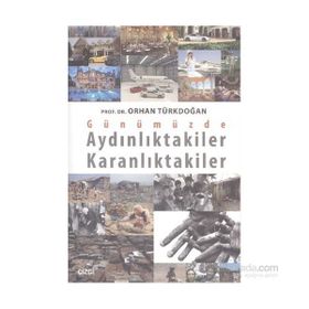 Günümüzde Aydınlıktakiler Karanlıktakiler - Prof. Dr. Orhan Türkdoğan