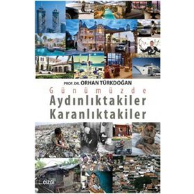 Günümüzde Aydınlıktakiler Karanlıktakiler - Prof. Dr. Orhan Türkdoğan