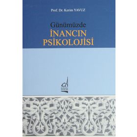 GÜNÜMÜZDE İNANCIN PSIKOLOJISI - KERIM YAVUZ