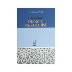 GÜNÜMÜZDE İNANCIN PSIKOLOJISI - KERIM YAVUZ
