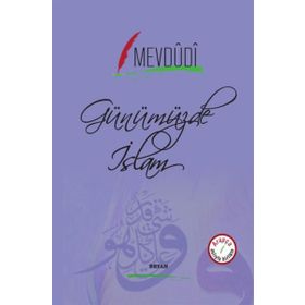 Günümüzde İslam (Arapça-Türkçe) - Seyyid Ebu’l-A’la el-Mevdudi
