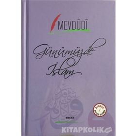 Günümüzde İslam (Arapça-Türkçe) - Seyyid Ebu’l-A’la el-Mevdudi