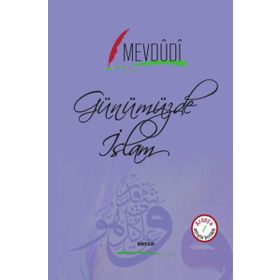 Günümüzde İslam (Arapça-Türkçe) - Seyyid Ebu’l-A’la el-Mevdudi