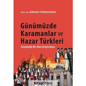 Günümüzde Karamanlar ve Hazar Türkleri - Prof. Dr. Orhan Türkdoğan