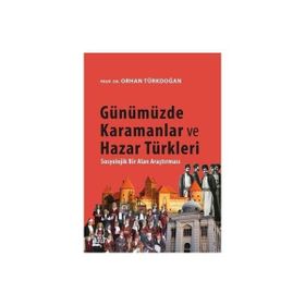 Günümüzde Karamanlar ve Hazar Türkleri - Prof. Dr. Orhan Türkdoğan