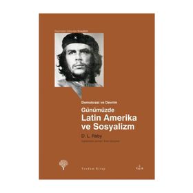 GÜNÜMÜZDE LATIN AMERIKA VE SOSYALIZM - D. L. RABY
