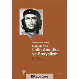 GÜNÜMÜZDE LATIN AMERIKA VE SOSYALIZM - D. L. RABY