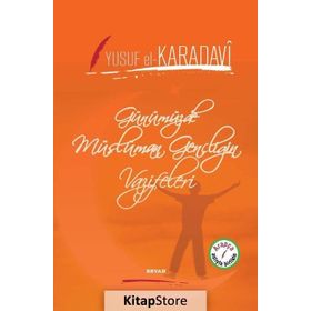 Günümüzde Müslüman Gençliğin Vazifeleri - Yusuf El Karadavi