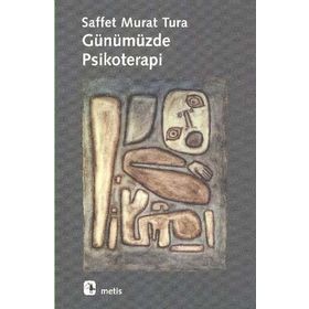 GÜNÜMÜZDE PSIKOTERAPI - SAFFET MURAT TURA
