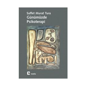 GÜNÜMÜZDE PSIKOTERAPI - SAFFET MURAT TURA