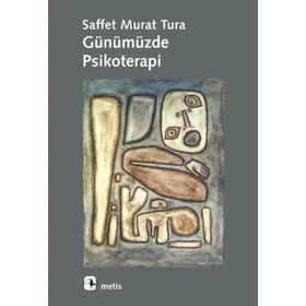 GÜNÜMÜZDE PSIKOTERAPI - SAFFET MURAT TURA