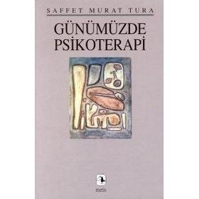 GÜNÜMÜZDE PSIKOTERAPI - SAFFET MURAT TURA