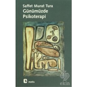 GÜNÜMÜZDE PSIKOTERAPI - SAFFET MURAT TURA