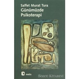 GÜNÜMÜZDE PSIKOTERAPI - SAFFET MURAT TURA