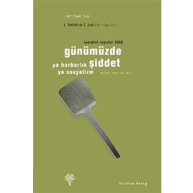 GÜNÜMÜZDE ŞİDDET YA BARBARLIK YA SOSYALIZM - LEO PANITCH;C. LEYS