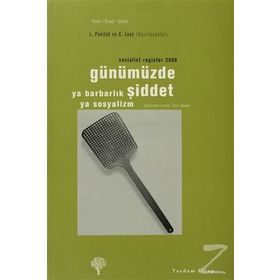 GÜNÜMÜZDE ŞİDDET YA BARBARLIK YA SOSYALIZM - LEO PANITCH;C. LEYS