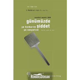 GÜNÜMÜZDE ŞİDDET YA BARBARLIK YA SOSYALIZM - LEO PANITCH;C. LEYS