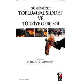 GÜNÜMÜZDE TOPLUMSAL ŞİDDET VE TÜRKİYE GERÇEĞİ - ORHAN TÜRKDOĞAN
