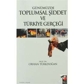 Günümüzde Toplumsal Şiddet ve Türkiye Gerçeği - Prof. Dr. Orhan Türkdoğan