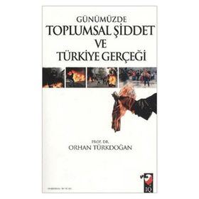 Günümüzde Toplumsal Şiddet ve Türkiye Gerçeği - Prof. Dr. Orhan Türkdoğan