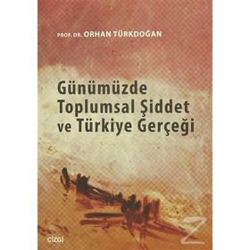 Günümüzde Toplumsal Şiddet ve Türkiye Gerçeği - Prof. Dr. Orhan Türkdoğan