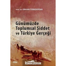 Günümüzde Toplumsal Şiddet ve Türkiye Gerçeği - Prof. Dr. Orhan Türkdoğan